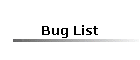 Bug List